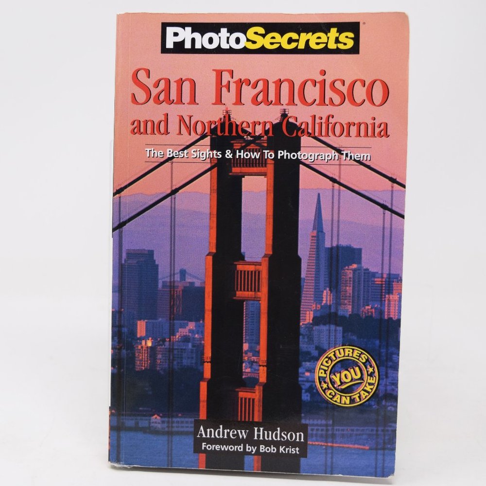 PhotoSecrets San Francisco Northern California CA Sights How to Photograph Them